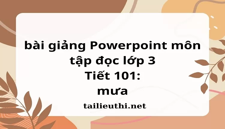 Tiết 101: mưa