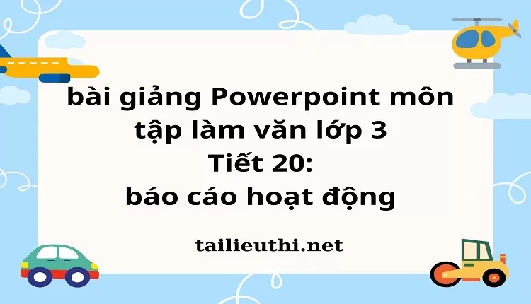 Tiết 20: báo cáo hoạt động