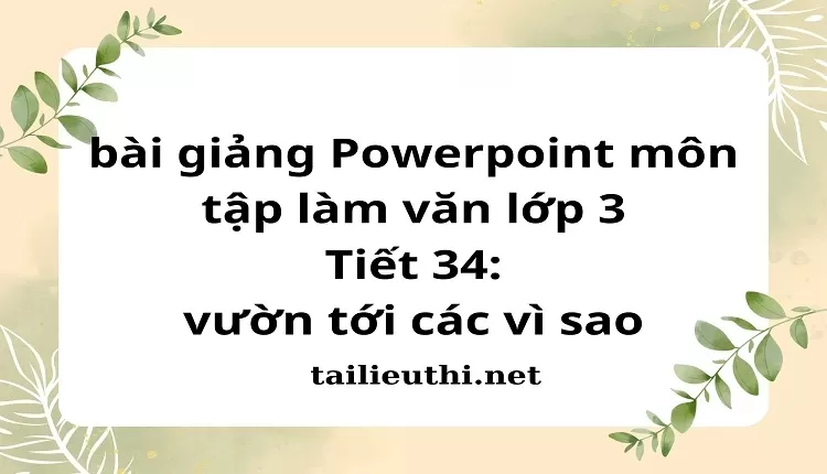 Tiết 34: vườn tới các vì sao