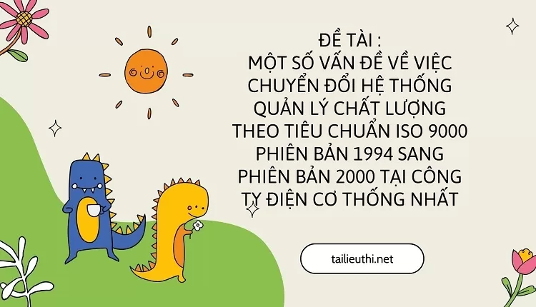 Một số vấn đề về việc chuyển đổi hệ thống quản lý chất lượng theo tiêu chuẩn ISO 9000....