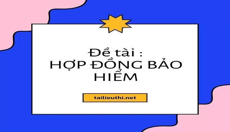 HỢP ĐỒNG BẢO HIỂM...