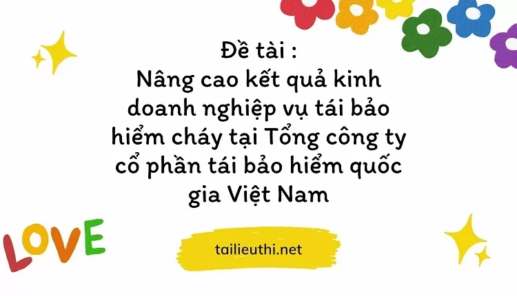 tái bảo hiểm cháy tại Tổng công ty cổ phần  tái bảo hiểm quốc gia Việt Nam...