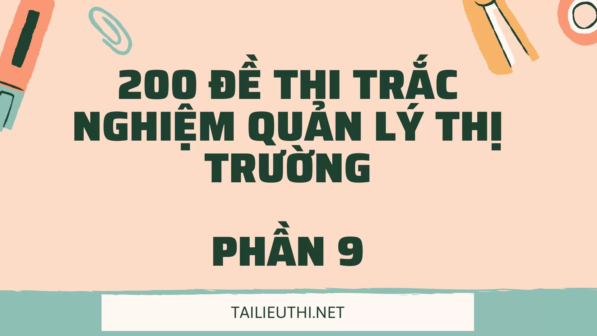 200 đề thi  trắc nghiệm quản lý thị trường Phần 9