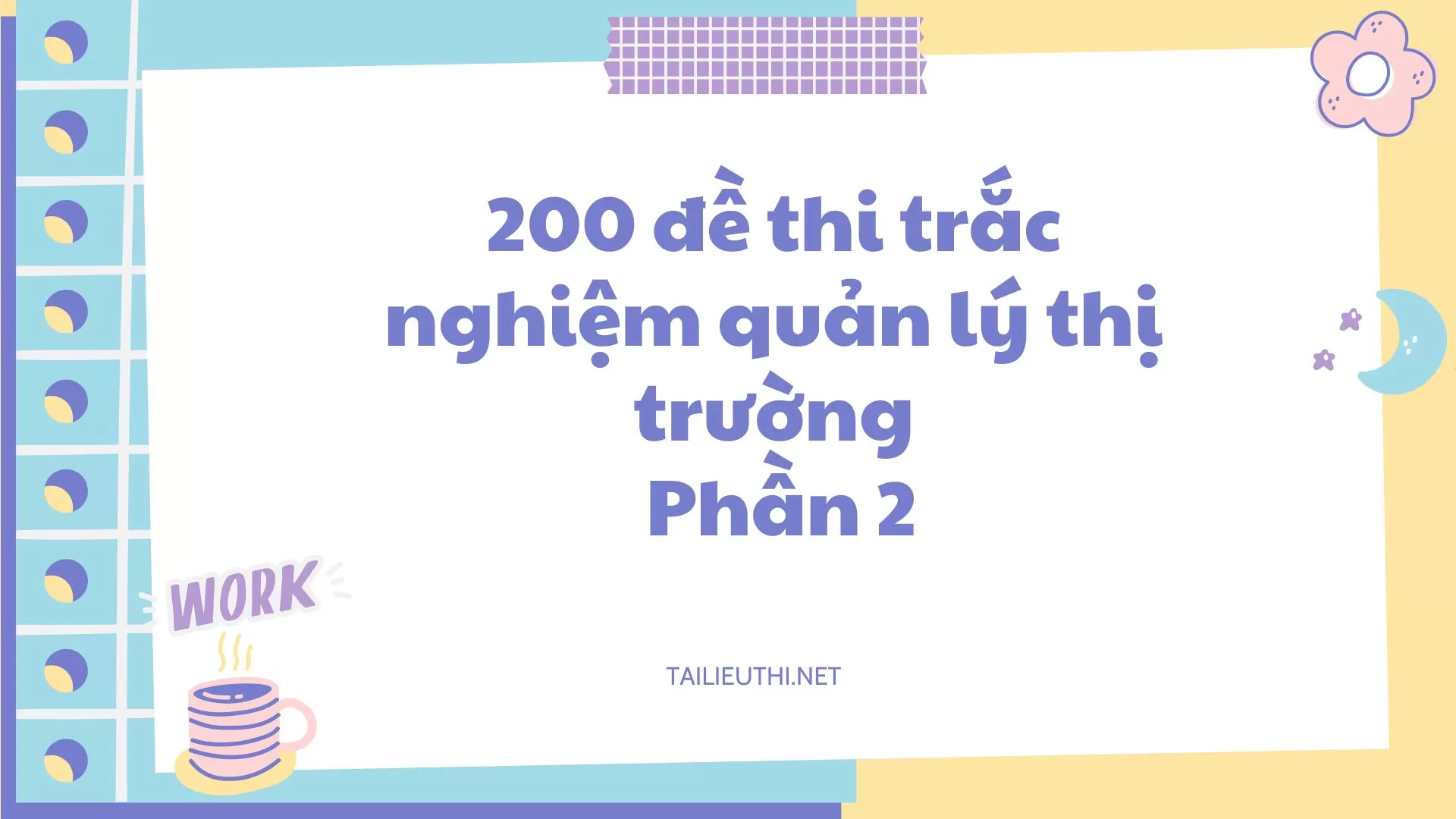 200 đề thi  trắc nghiệm quản lý thị trường Phần 2