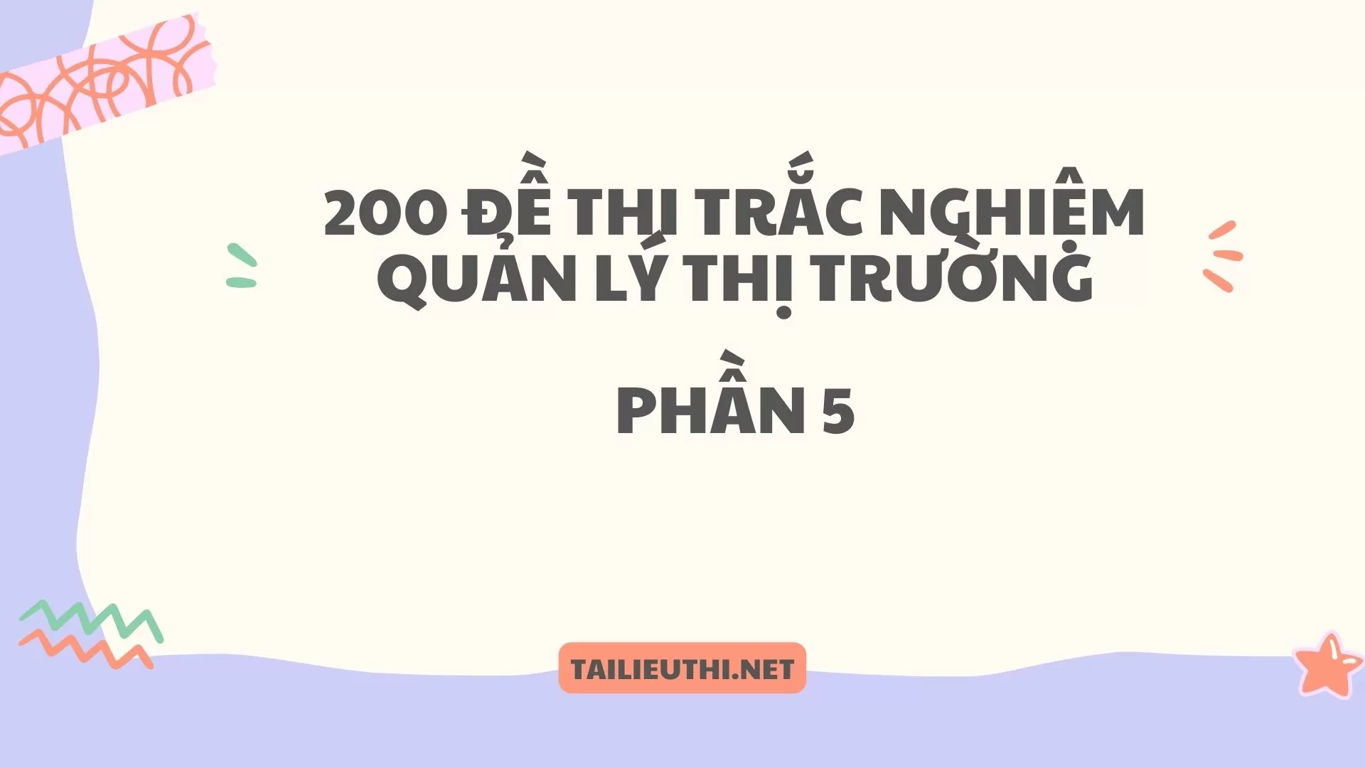 200 đề thi  trắc nghiệm quản lý thị trường Phần 5