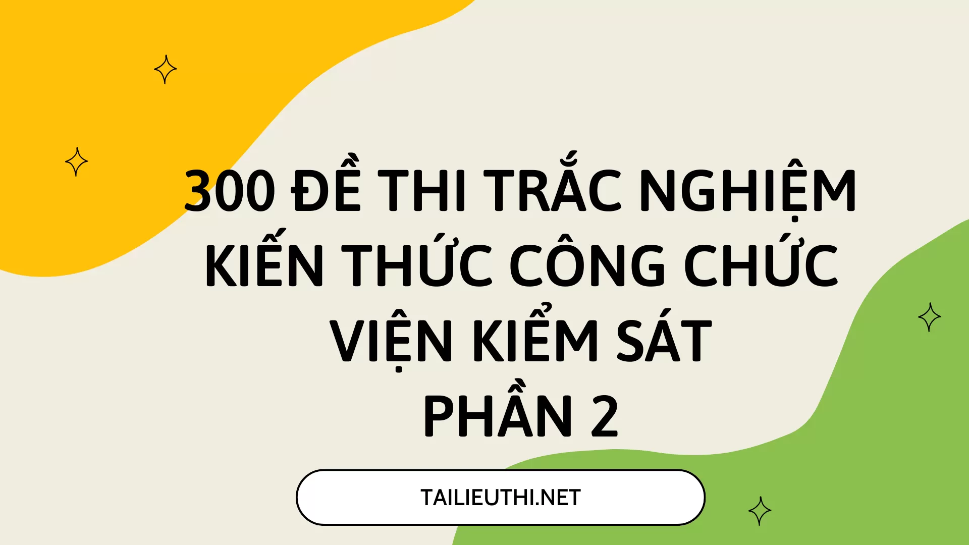 300 đề thi trắc nghiệm kiến thức công chức Viện Kiểm sát  Phần 2