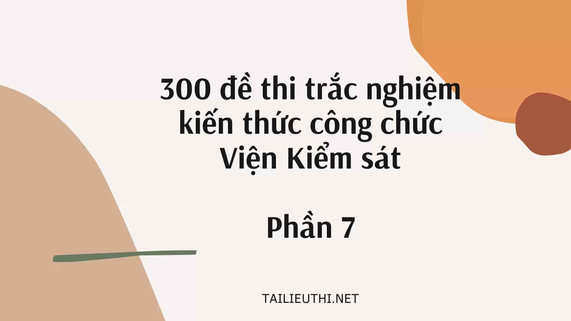 300 đề thi trắc nghiệm kiến thức công chức Viện Kiểm sát  Phần 7