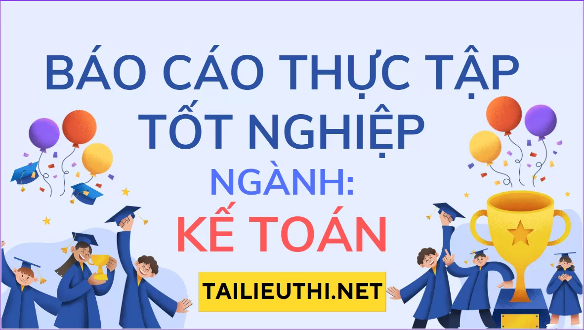 BÁO CÁO THỰC TẬP TỐT NGHIỆP NGÀNH KẾ TOÁN TẠI CÔNG TY CỔ PHẦN PHÁT TRIỂN SƠN QUỐC TẾ LUXSEN