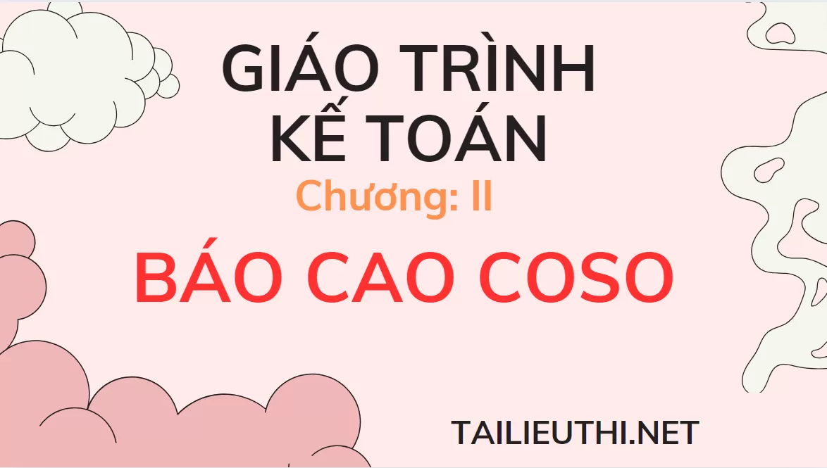 GIÁO TRÌNH KẾ TOÁN CHƯƠNG: BÁO CÁO COSO