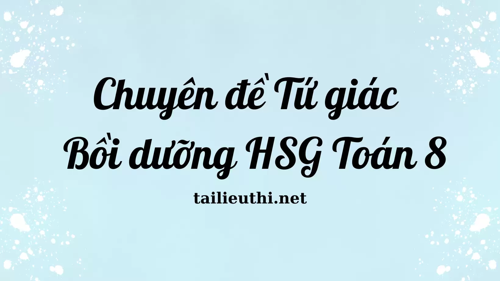 Chuyên đề "Tứ giác - Bồi dưỡng HSG Toán 8" (Phần 2)