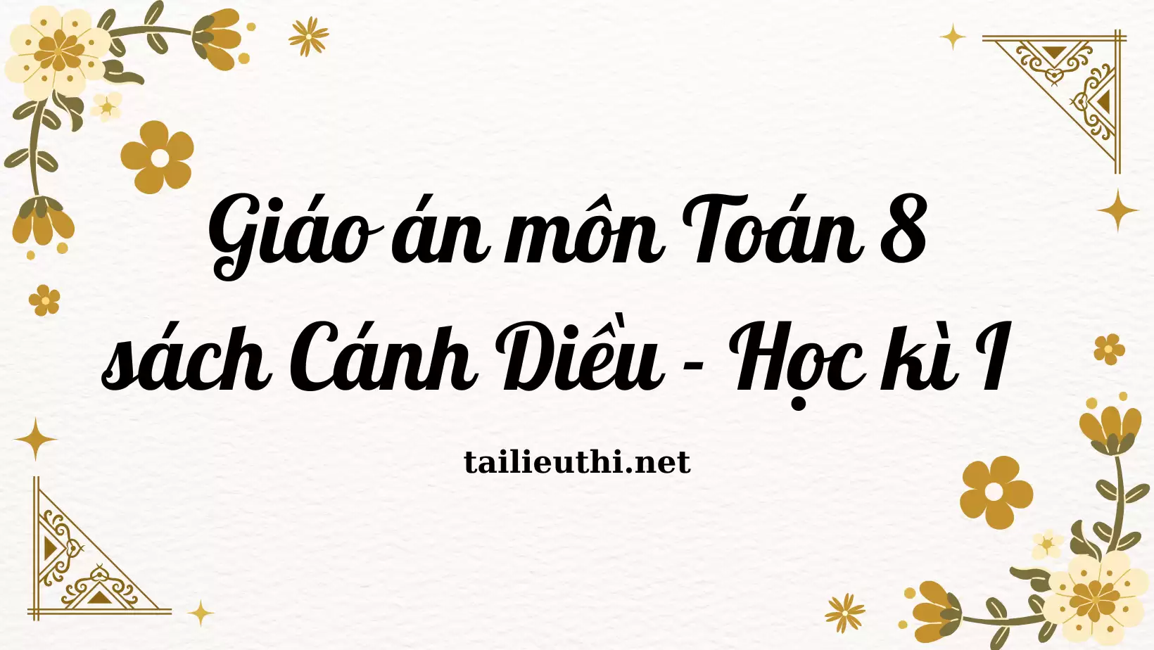 Giáo án môn Toán 8 sách Cánh Diều - Học kì 1