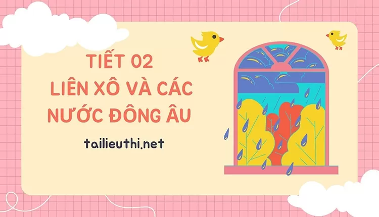 Bài giảng PowerPoint về Liên Xô và Các Nước Đông Âu | tailieuthi.net