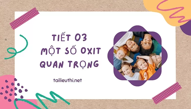 Một số Oxit quan trọng - Bài giảng PowerPoint | tailieuthi.net