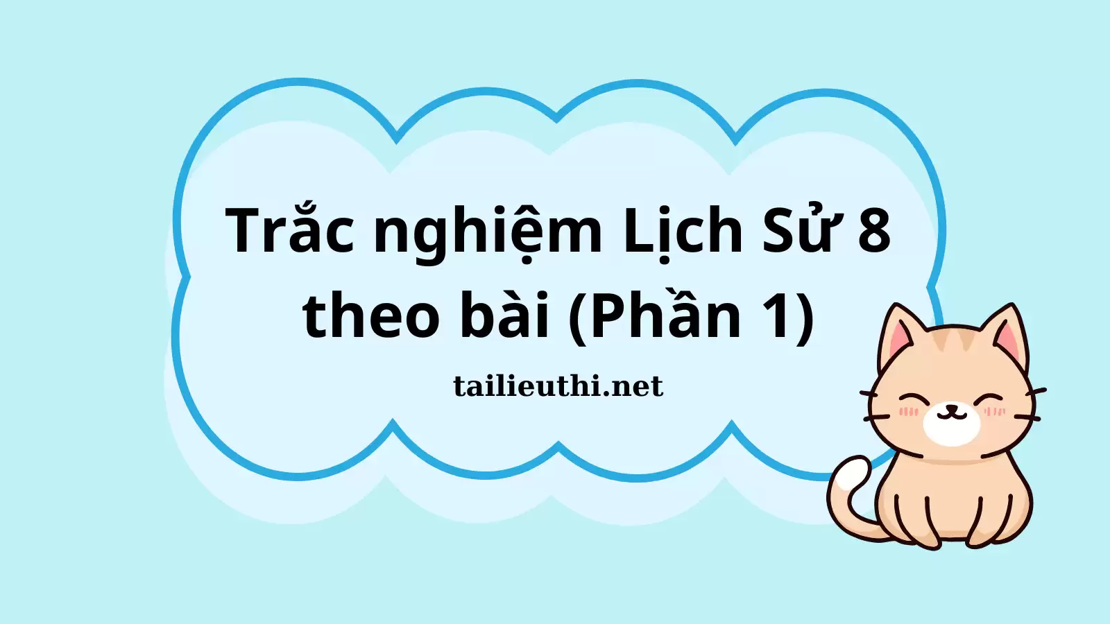 Trắc nghiệm Lịch Sử 8 theo bài - Phần 1 (có đáp án)