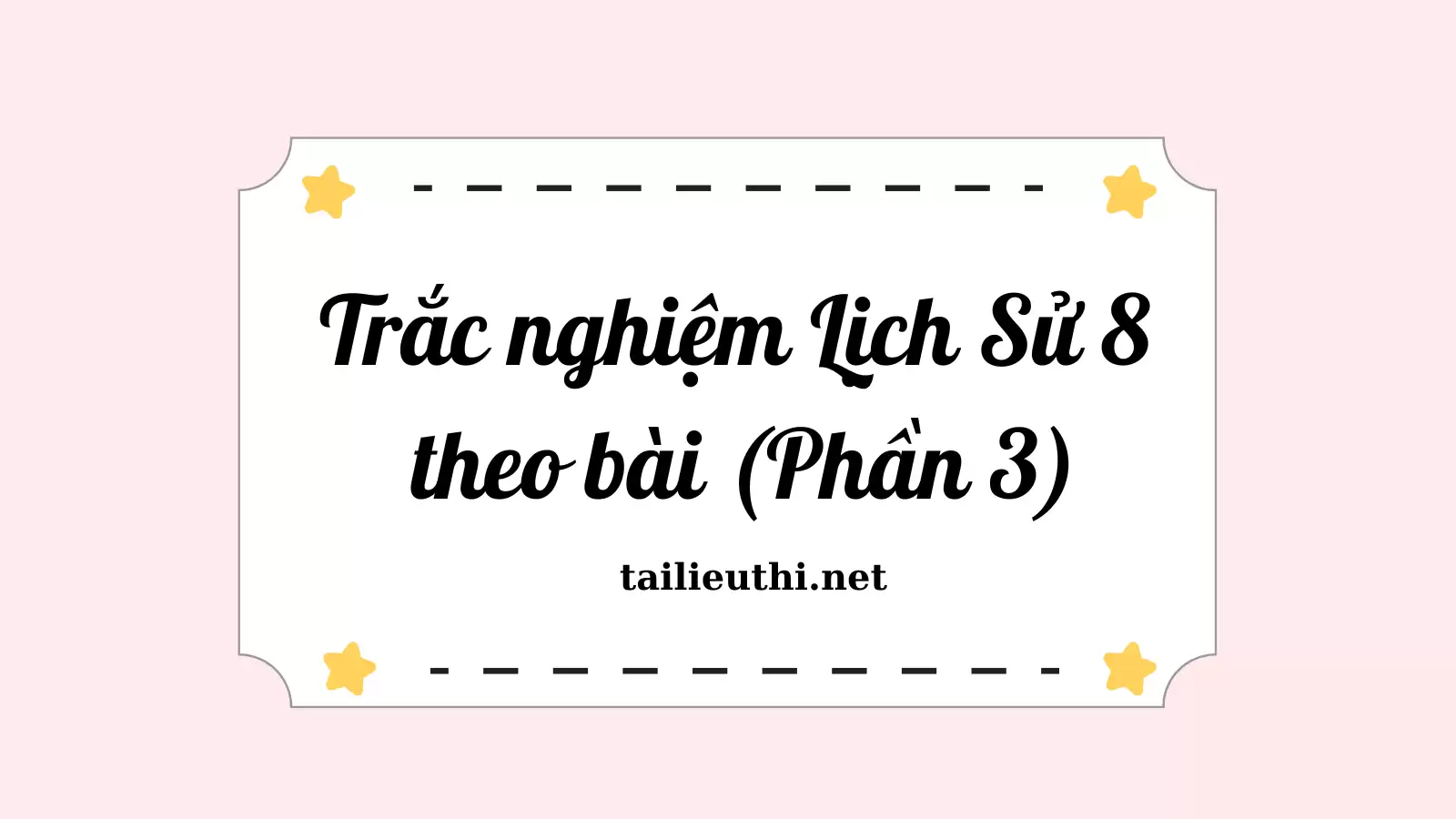 Trắc nghiệm Lịch Sử 8 theo bài - Phần 3 (có đáp án)