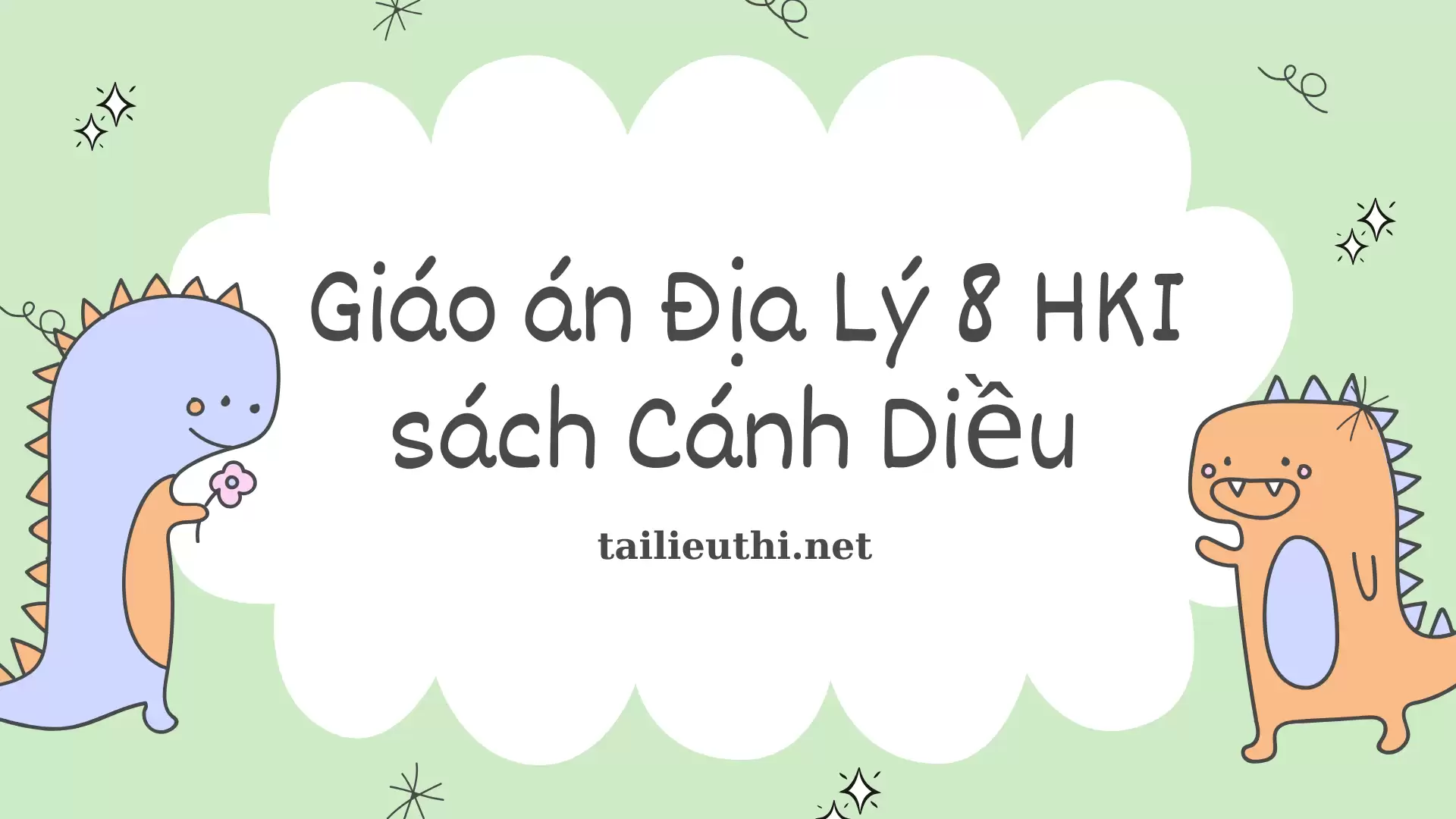 Giáo án Địa lý 8 Học kỳ I theo sách giáo khoa Cánh Diều