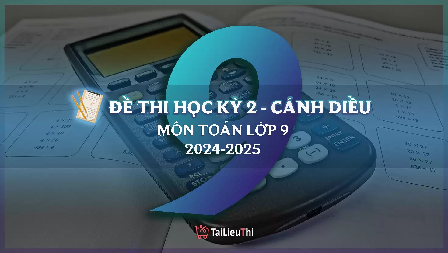 Đề Thi Học Kỳ 2 Toán Lớp 9 Cánh Diều (Có Đáp Án & Ma Trận Đặc Tả)