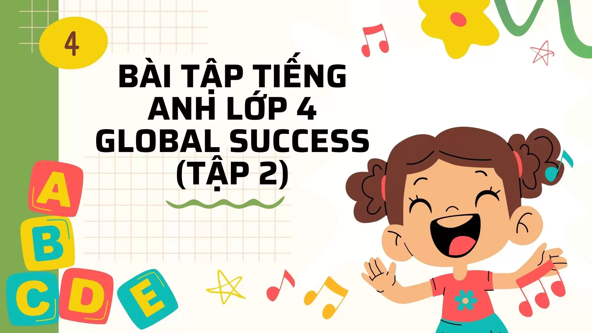 BÀI TẬP TIẾNG ANH LỚP 4 GLOBAL SUCCESS (TẬP 2)