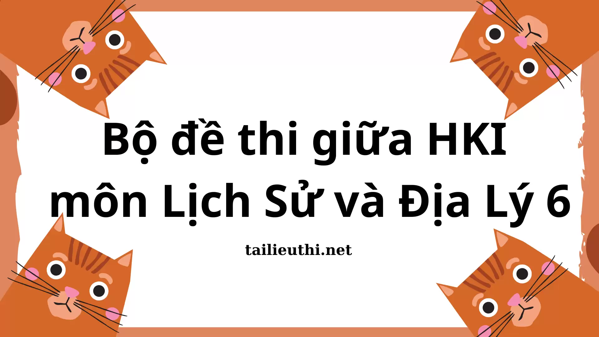 Bộ đề thi giữa HKI môn Lịch Sử và Địa Lý 6