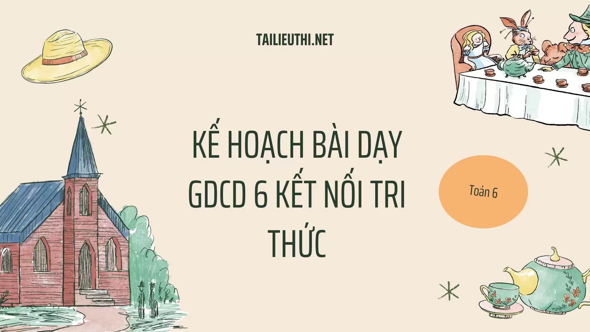 Kế Hoạch Bài Dạy GDCD 6 Kết Nối Tri Thức