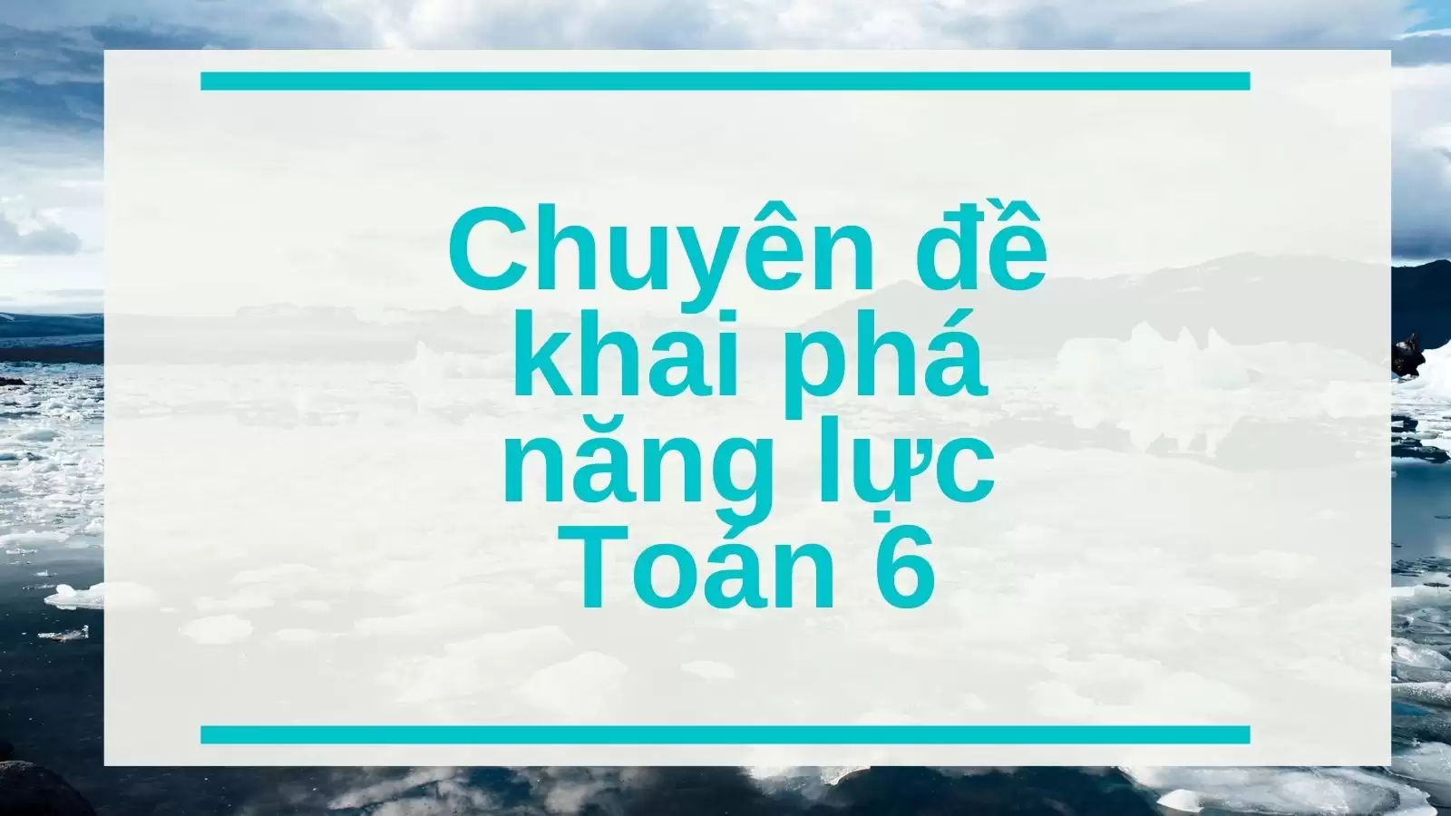 Khai phá năng lực toán 6