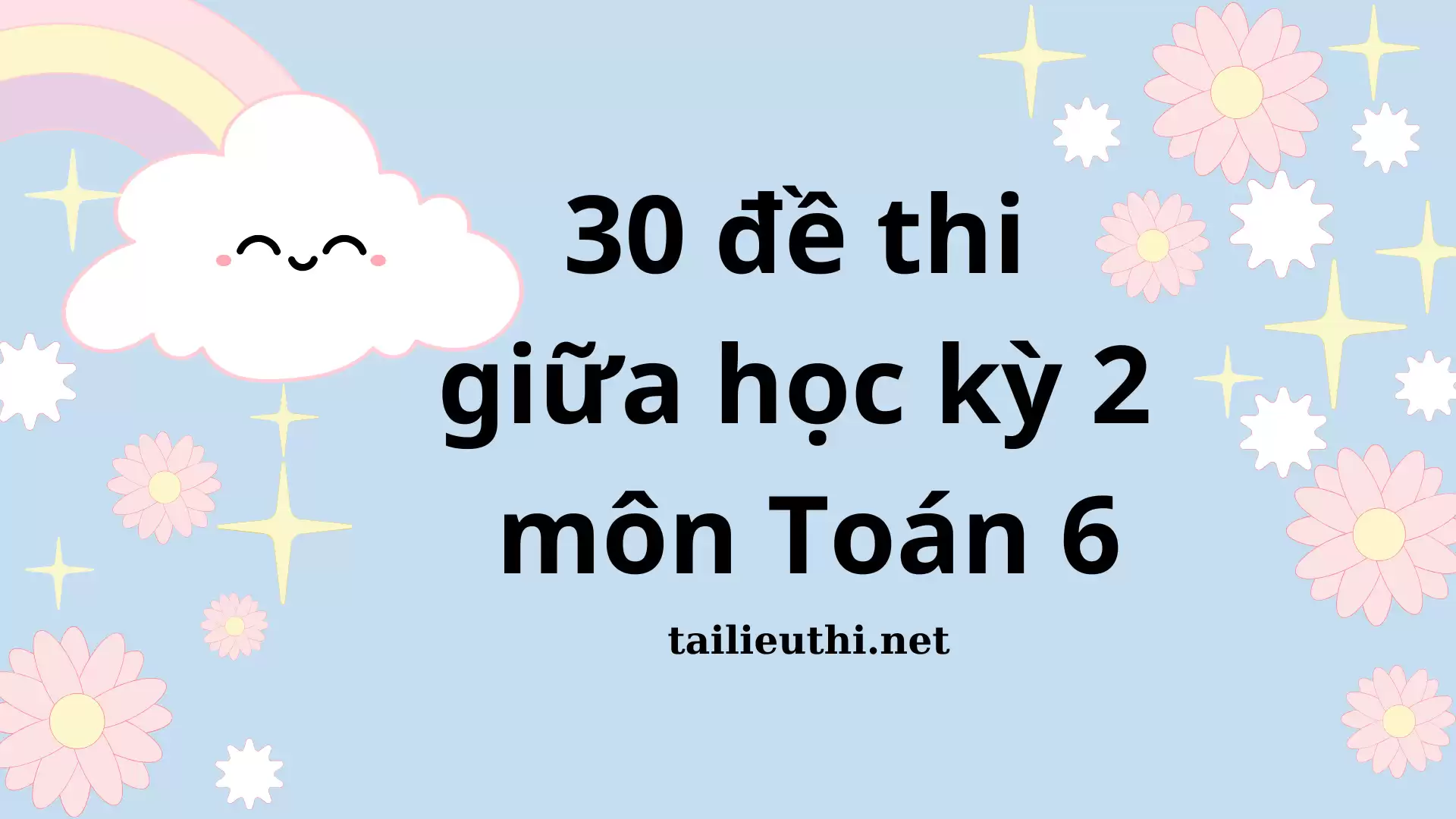 30 đề thi  giữa học kỳ 2  môn Toán 6