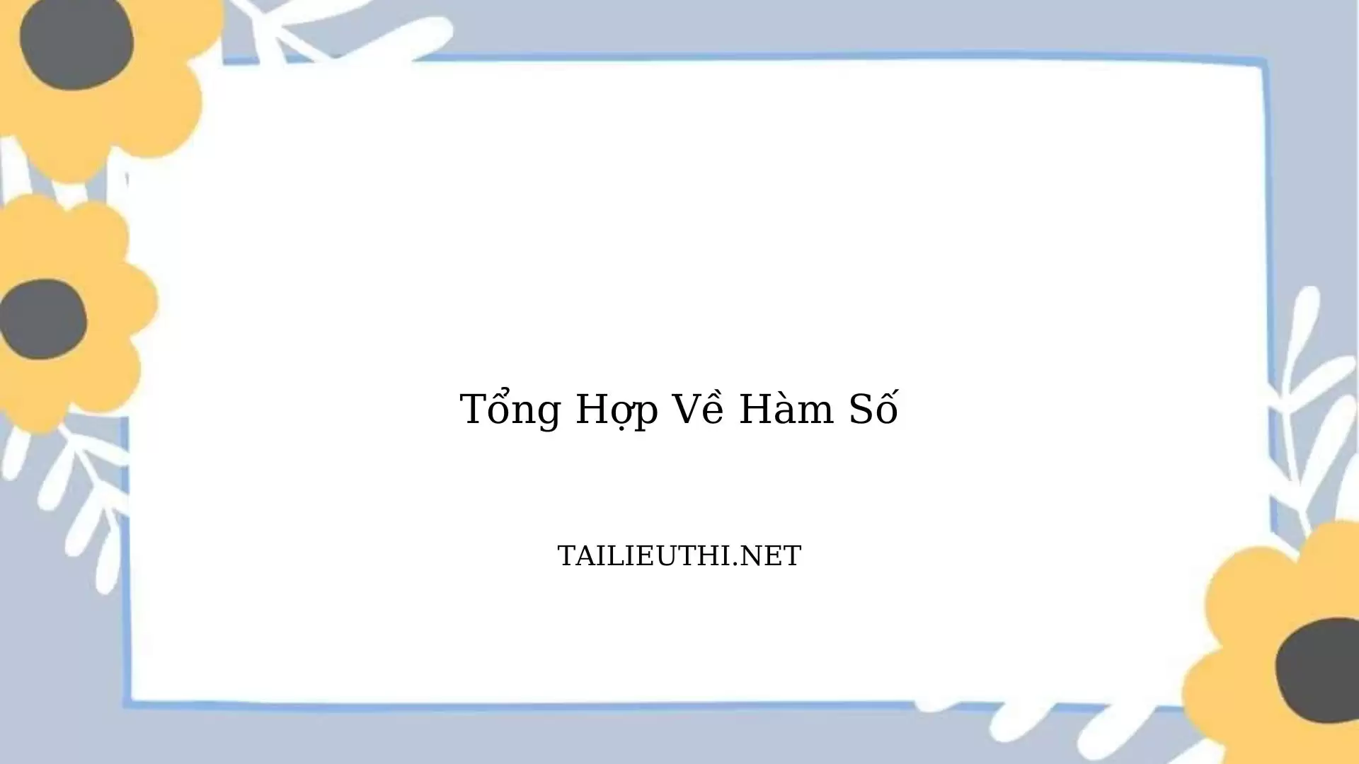 Tổng hợp về Hàm số