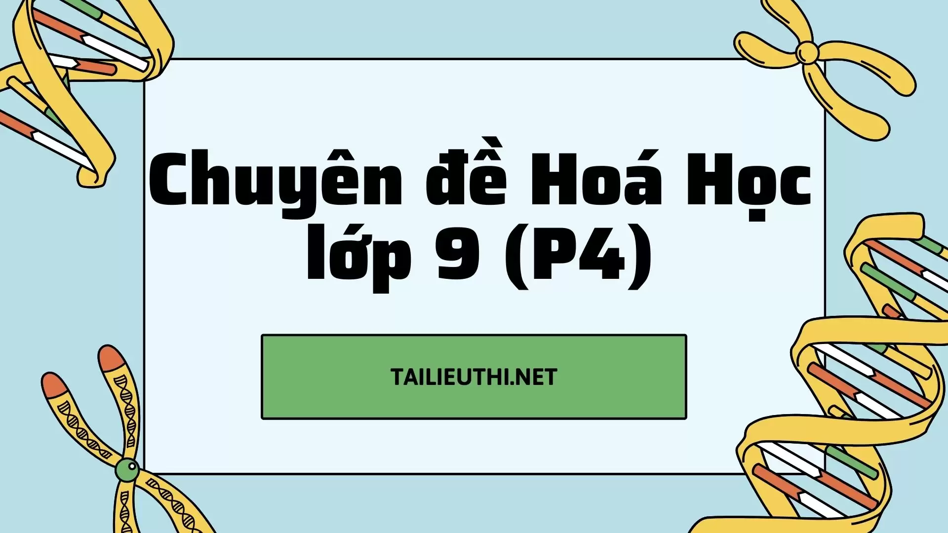 Chuyên đề Hoá Học lớp 9 (P4)