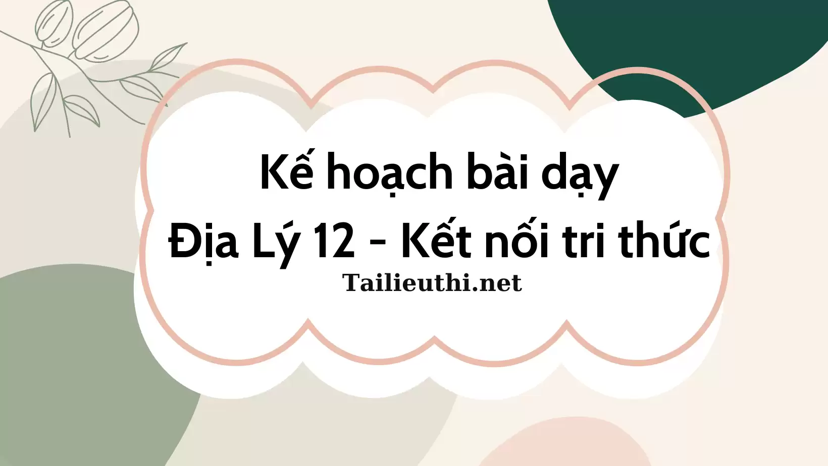 Kế hoạch bài dạy Địa Lý 12 - Kết nối tri thức