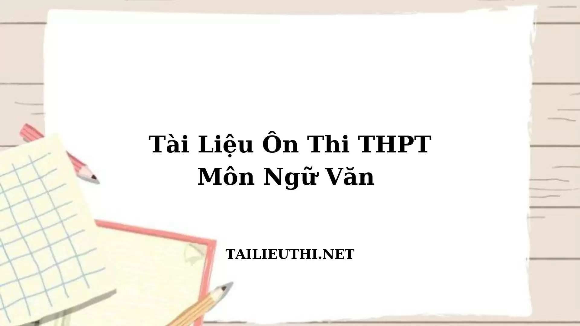 TÀI LIỆU ÔN THI NGỮ VĂN THPT.