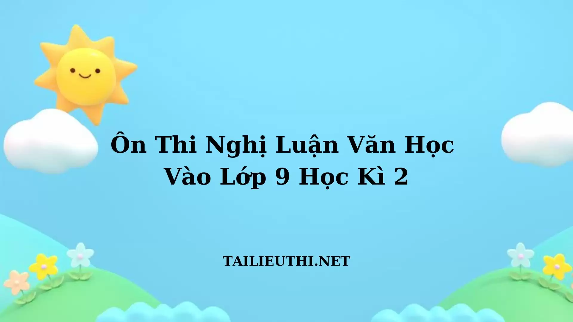 NGHỊ LUẬN VĂN HỌC LỚP 9 HK2