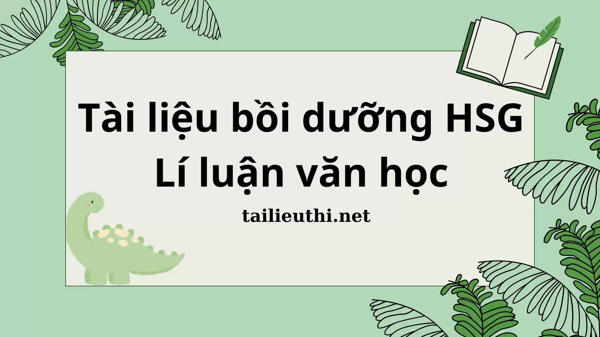 TÀI LIỆU BỒI DƯỠNG HSG LÍ LUẬN VĂN HỌC