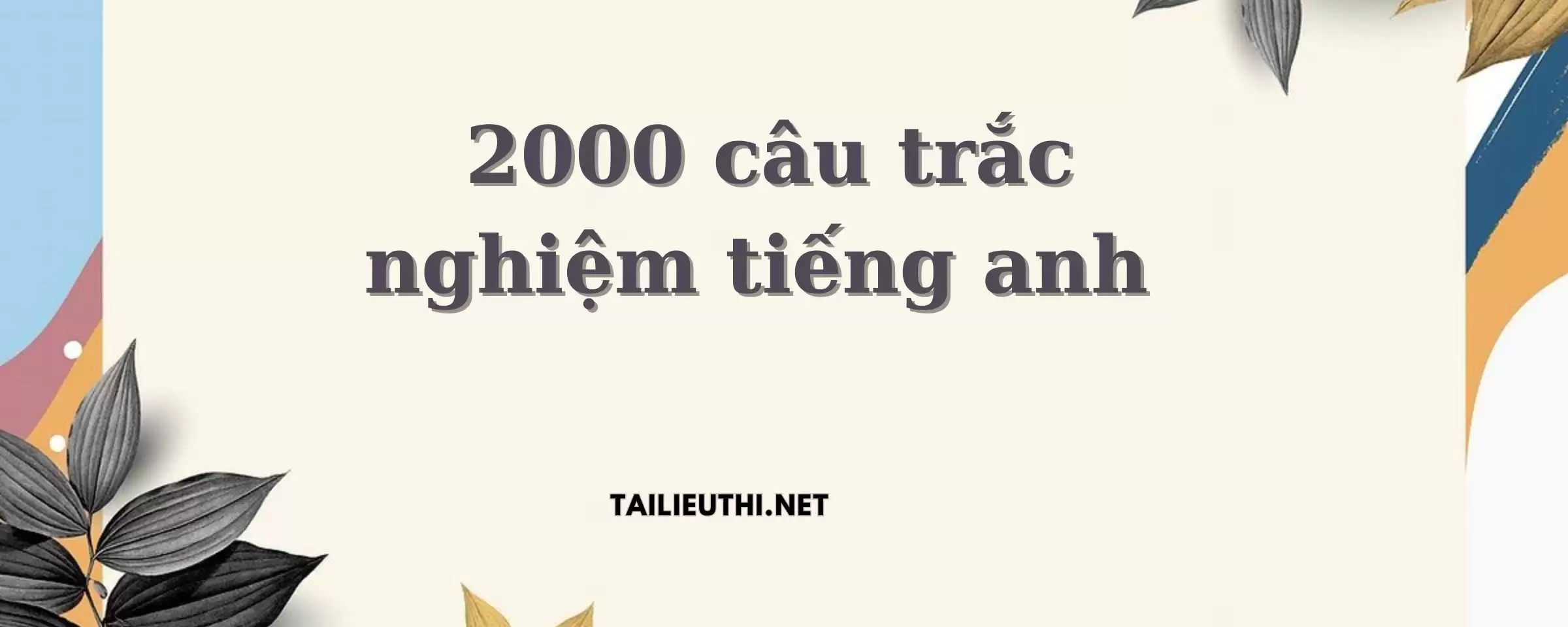 2000 câu trắc nghiệm tiếng anh