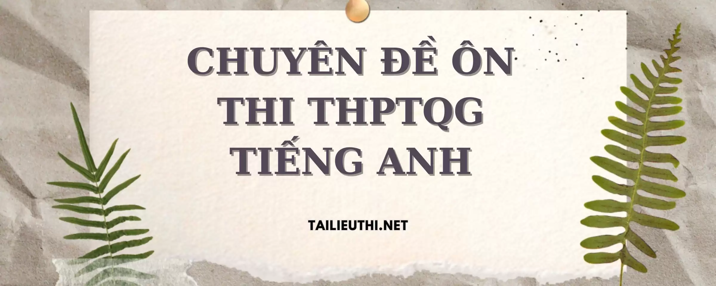 TỔNG ÔN NGỮ PHÁP TIẾNG ANH THPTQG