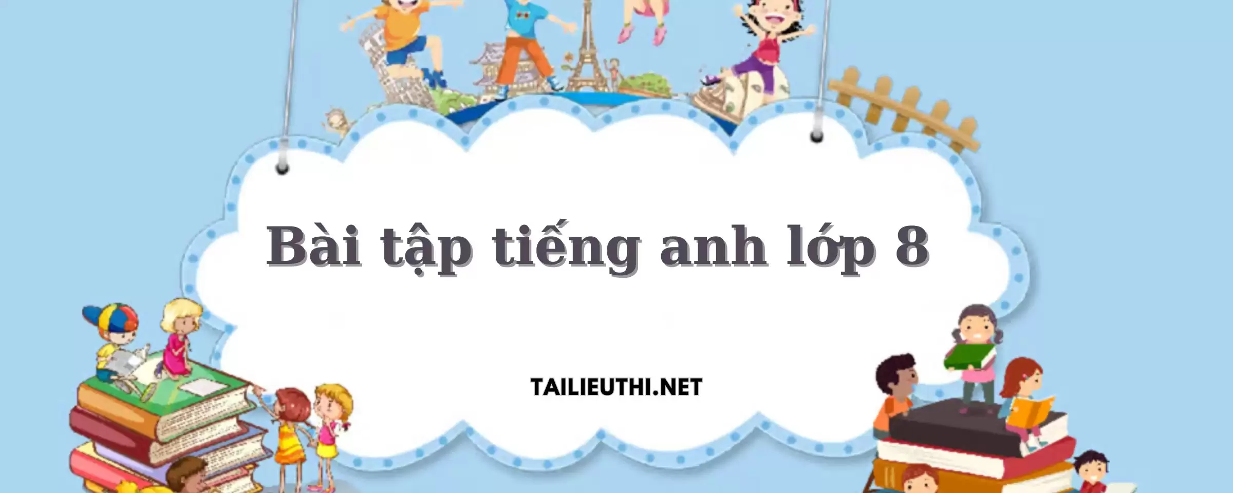 Bài tập tiếng anh lớp 8.