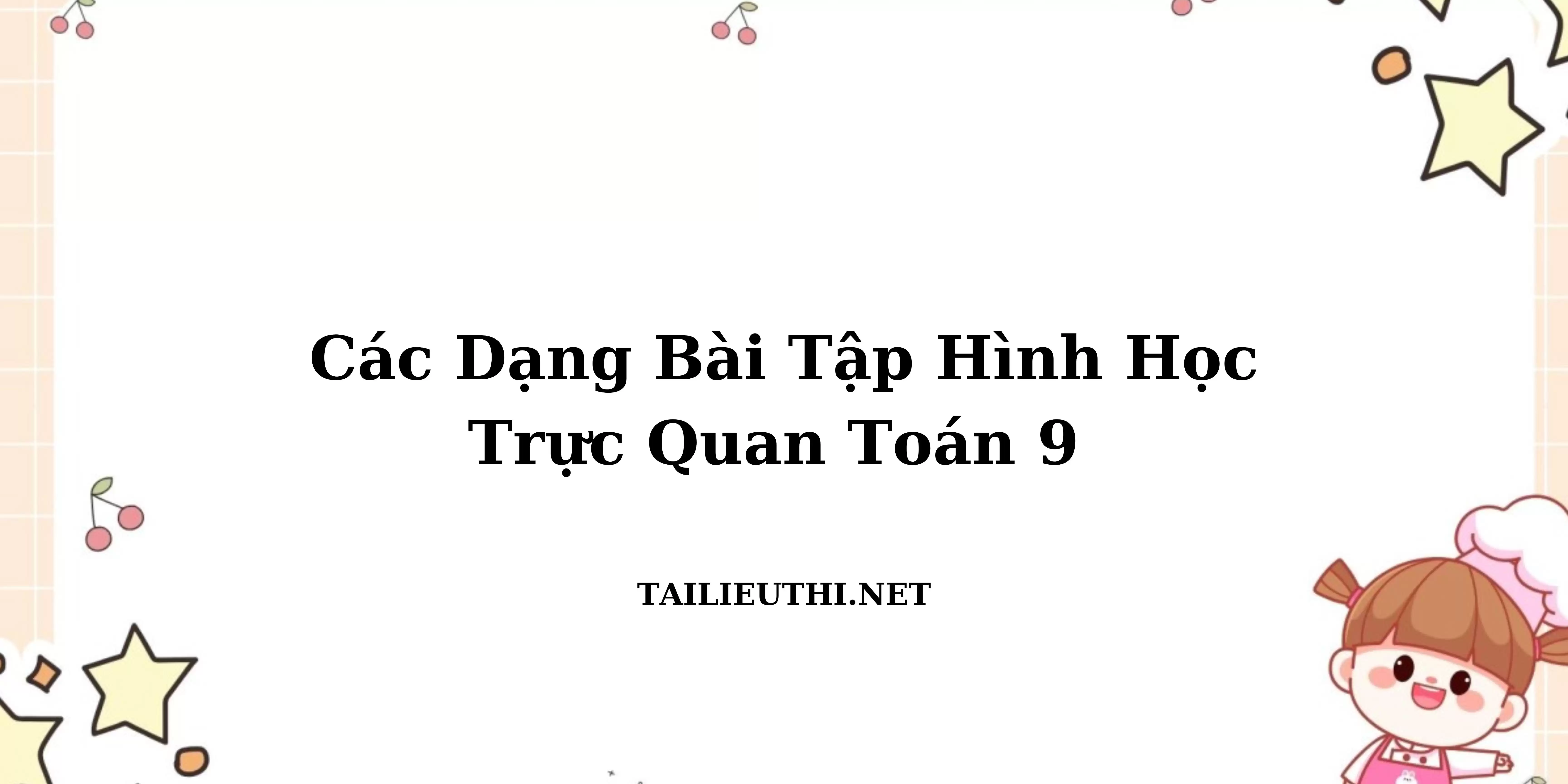 Các dạng bài tập hình học trực quan Toán 9