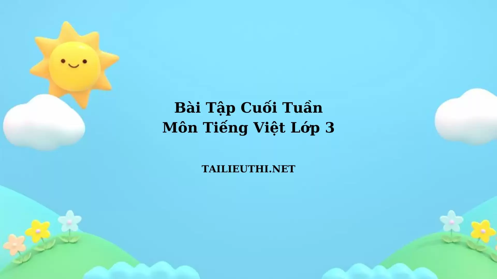 Bài tập cuối tuần tiếng việt lớp 3 cả năm