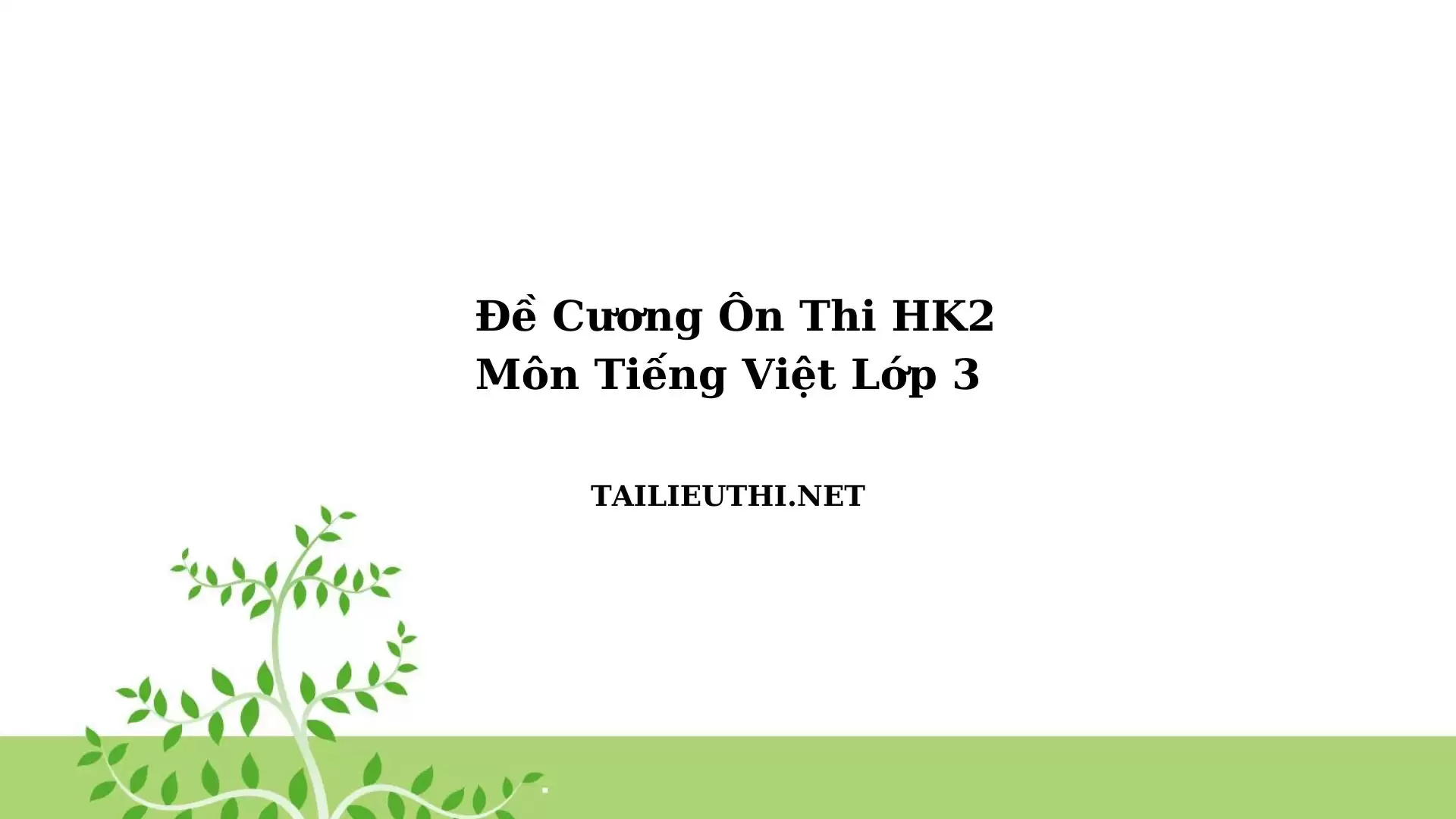 Đề cương học kì 2 môn tiếng việt lớp 3