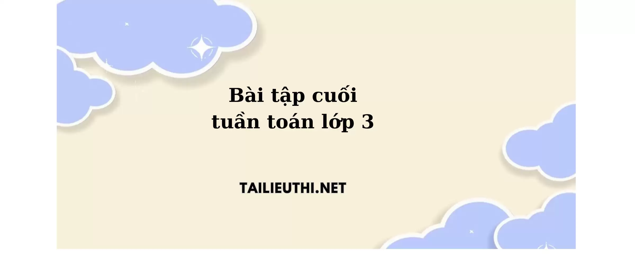 Bài tập cuối tuần toán lớp 3