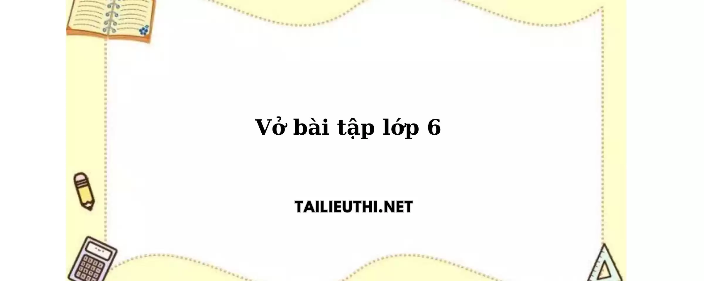 Vở bài tập Toán lớp 6 đẹp