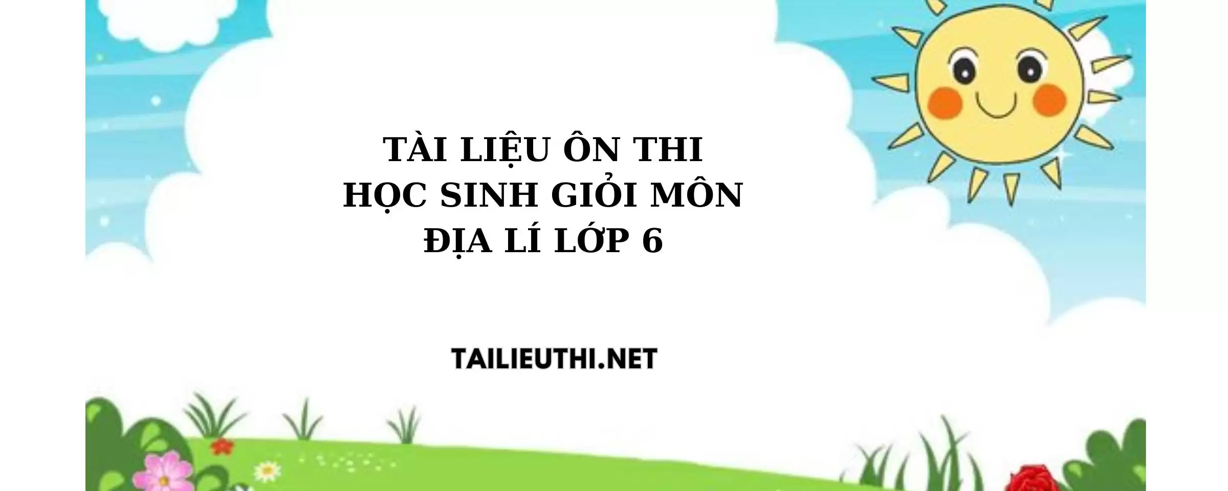 Tài liệu bồi dưỡng hsg địa lý lớp 6