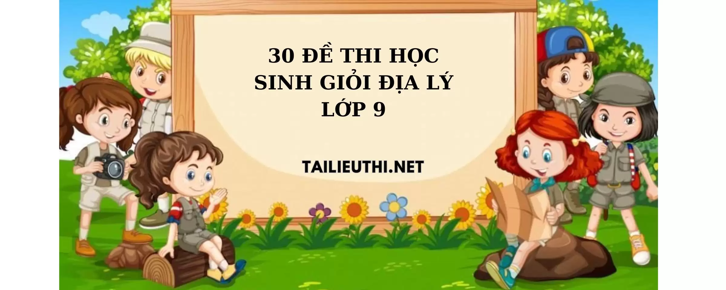 30 đề thi HSG Địa Li lớp 9