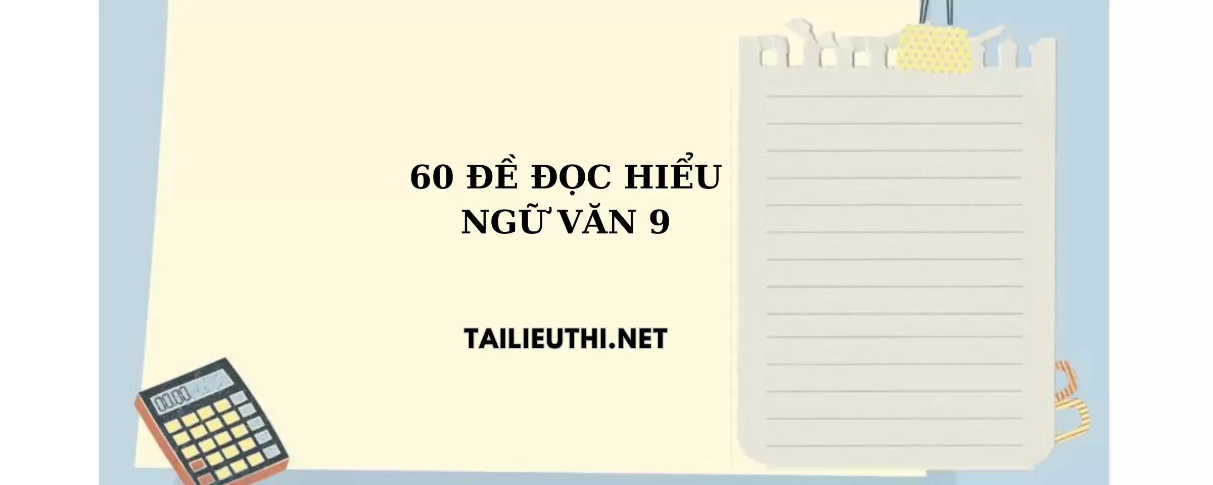 60 đề đọc hiểu ngữ văn lớp 9 ba bộ sách