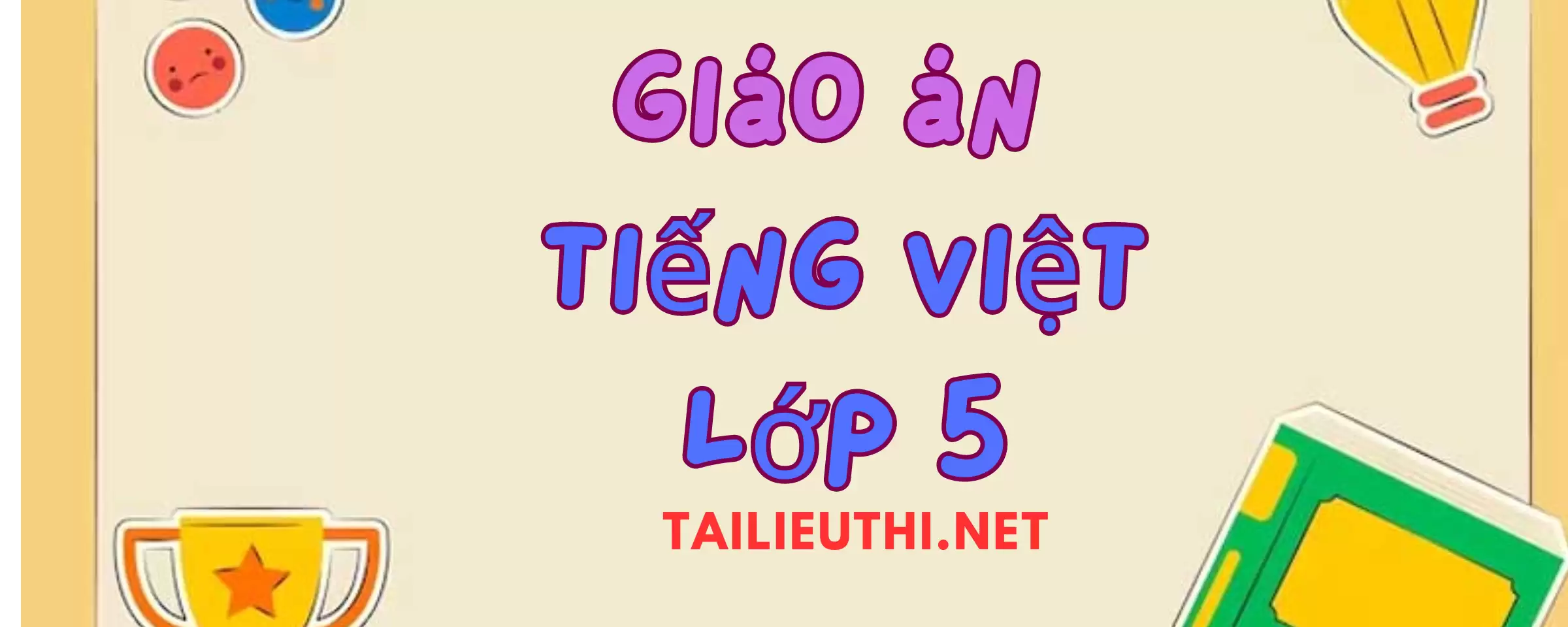 Giáo án sách tiếng việt lớp 5 chân trời sáng tạo