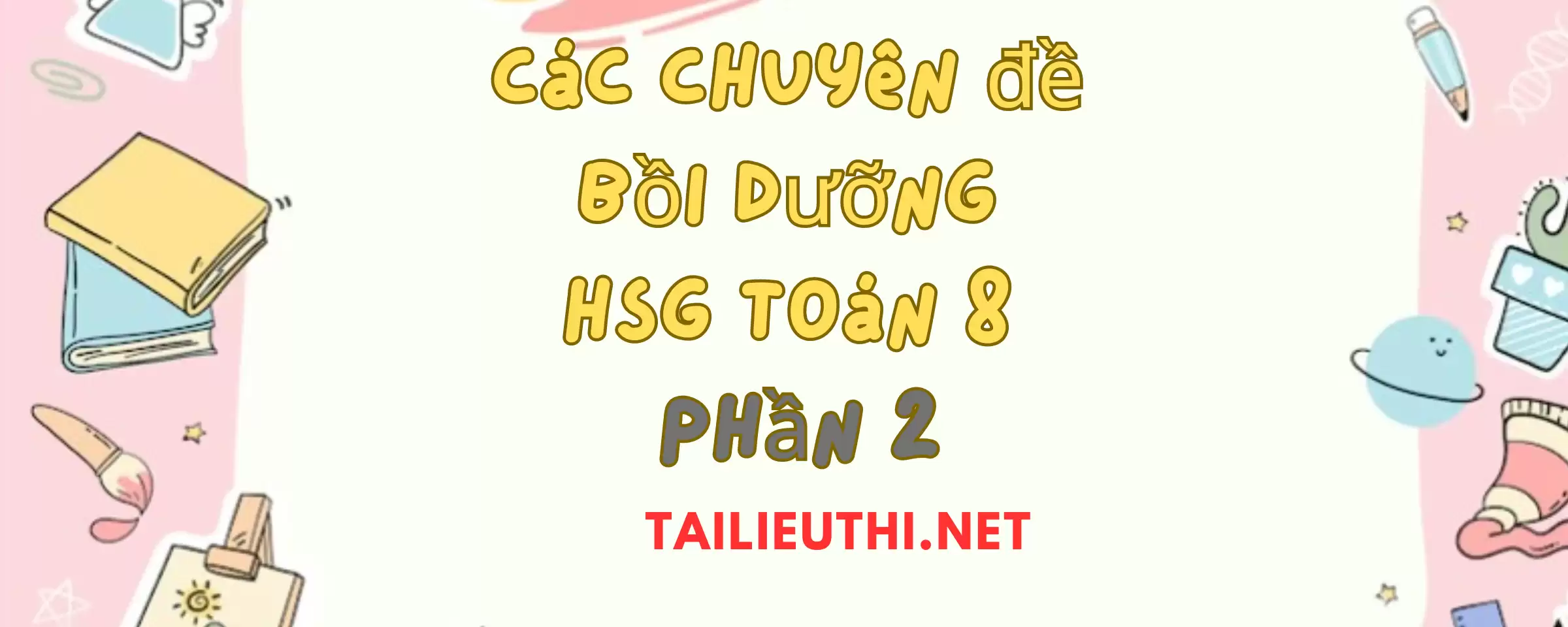 Các chuyên đề toán 8 bồi dưỡng HSG  phần 2