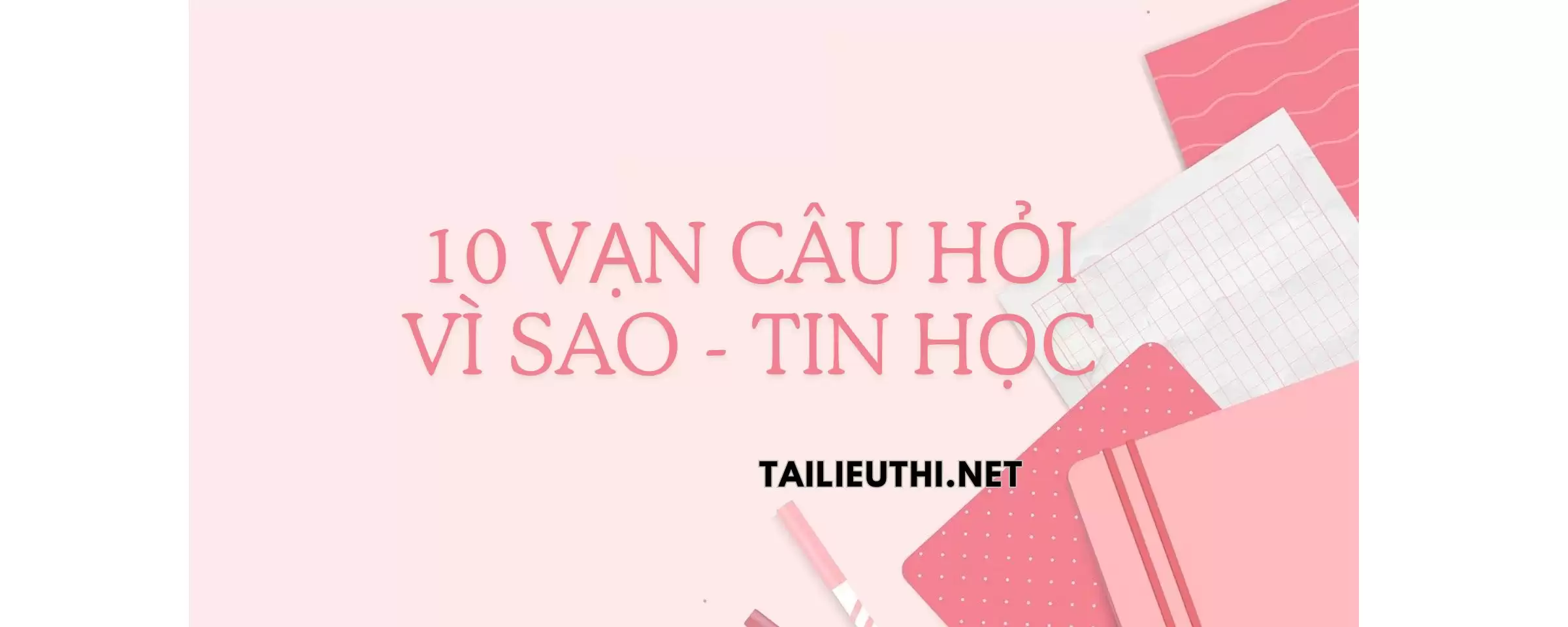 10 vạn câu hỏi vì sao -Tin học