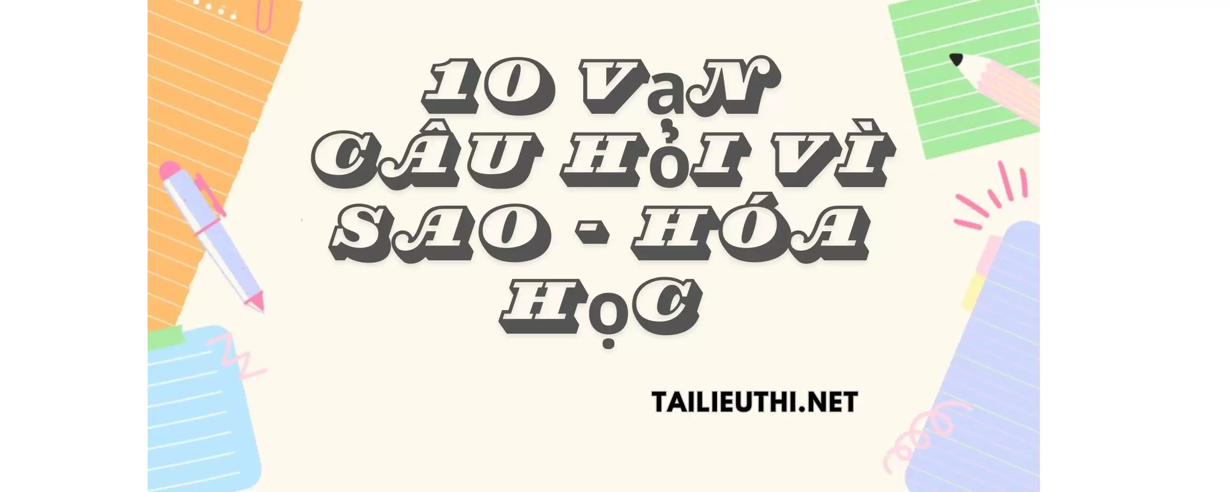 10 vạn câu hỏi vì sao -hóa học