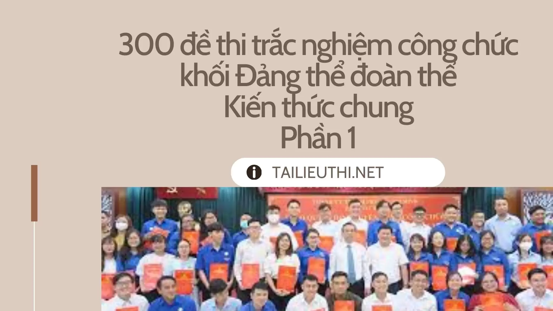 300 đề thi  trắc nghiệm công chức khối Đảng thể đoàn thể Phần 1