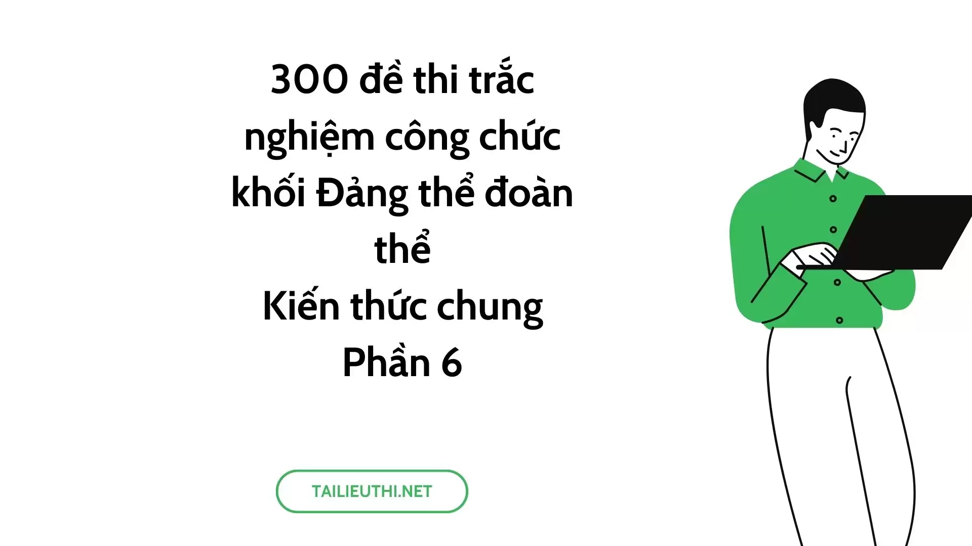 300 đề thi  trắc nghiệm công chức khối Đảng thể đoàn thể Phần 6