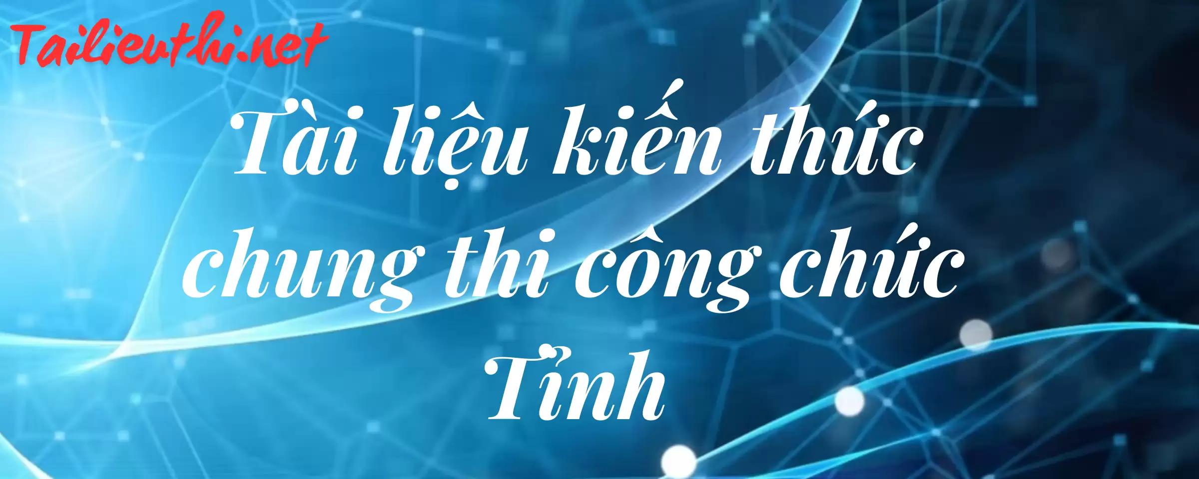 Tài liệu kiến thức chung thi cán bộ công nhân viên chức Tỉnh 2024 pdf